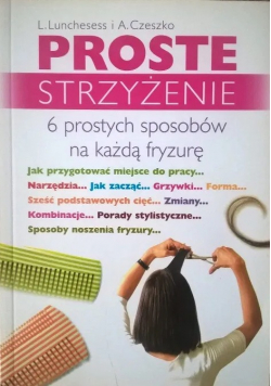 Proste strzyżenie 6 prostych sposobów na każdą fryzurę