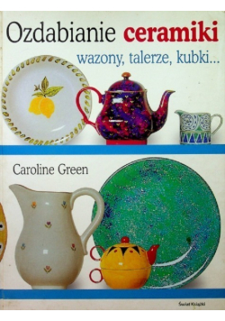 Ozdabianie ceramiki wazony talerze kubki