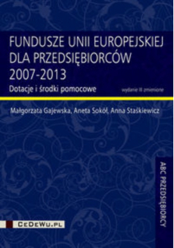 Fundusze Unii Europejskiej dla przedsiębiorców 2007 - 2013
