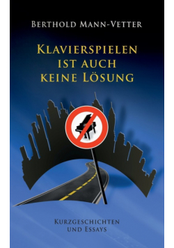 Klavierspielen ist auch keine Lösung