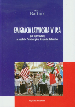 Bartnik Anna - Emigracja Latynoska w USA