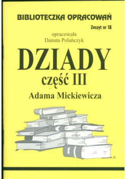 Biblioteczka Opracowań: Dziady część III Adama Mickiewicza