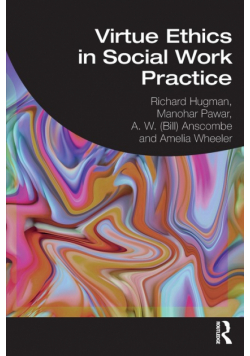 Virtue Ethics in Social Work Practice