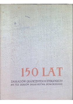 150 lat zakładów graficznych w Bydgoszczy