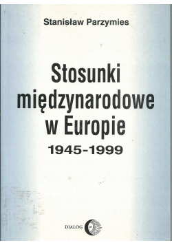 Stosunki międzynarodowe w Europie 1945 - 1999