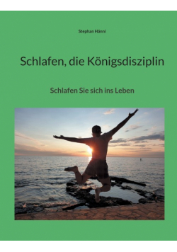 Schlafen, die Königsdisziplin