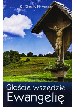 Głoście wszędzie Ewangelię Rok C