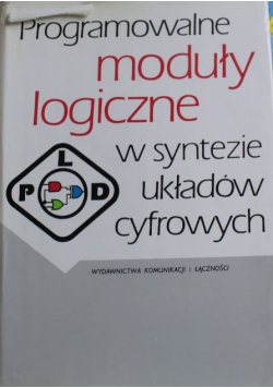 Programowalne moduły logiczne w syntezie układów cyfrowych