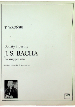 Sonaty i partity J S Bacha na skrzypce solo
