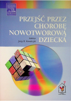 Przejść przez chorobę nowotworową dziecka