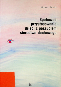 Społeczne przystosowanie dzieci z poczuciem sieroctwa duchowego