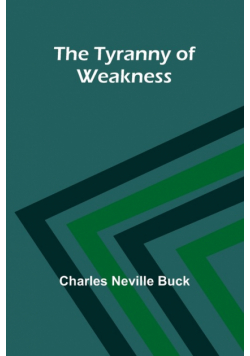 The Tyranny of Weakness