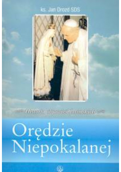 Orędzie niepokalanej: Historia i sens objawień fatimskich