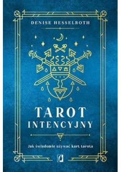 Tarot intencyjny Jak świadomie używać kart tarota