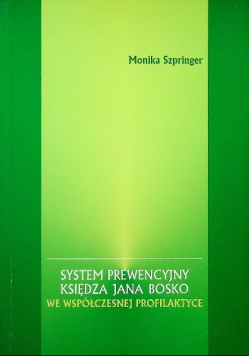 System prewencyjny księdza Jana Bosko we współczesnej profilaktyce