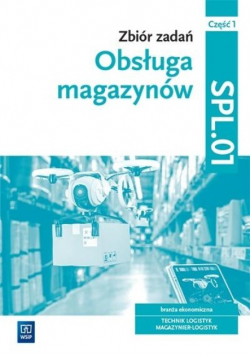 Obsługa magazynów. Zbiór zadań SPL.01 Część 1