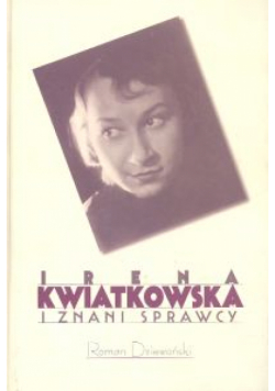 Irena Kwiatkowska i znani sprawcy