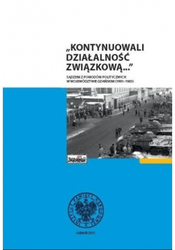 Kontynuowali działalność związkowa