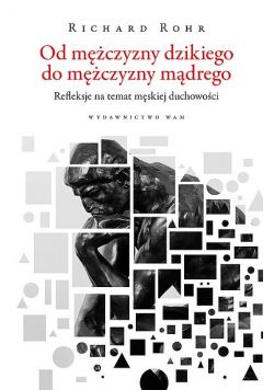 Od mężczyzny dzikiego do mężczyzny mądrego