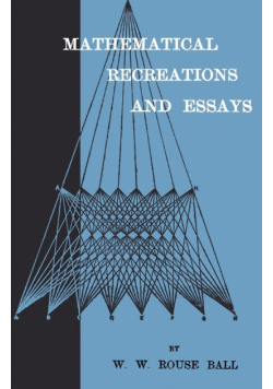 Mathematical Recreations And Essays