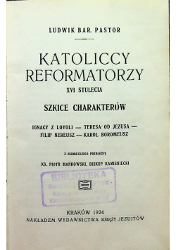 Katoliccy reformatorzy XVI stulecia Szkice charakterów 1924 r.