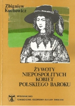 Żywoty niepospolitych kobiet polskiego baroku