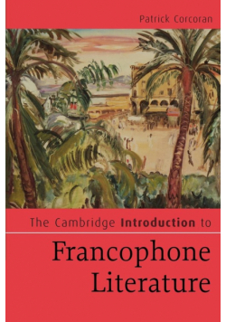 The Cambridge Introduction to Francophone Literature