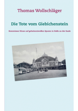 Die Tote vom Giebichenstein