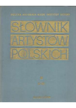 Słownik artystów polskich i obcych tom III