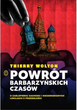 Powrót barbarzyńskich czasów. O zaślepieniu Zachodu i nieodrobionych lekcjach z przeszłości