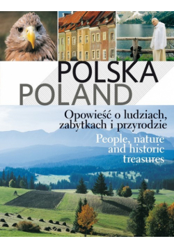 Polska Poland Opowieść o ludziach, zabytkach i przyrodzie