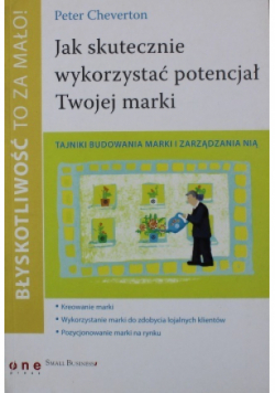 Jak skutecznie wykorzystać potencjał Twojej marki
