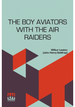 The Boy Aviators With The Air Raiders
