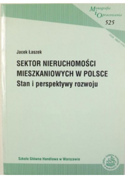 Sektor nieruchomości mieszkaniowych w Polsce. Stan i perspektywy rozwoju
