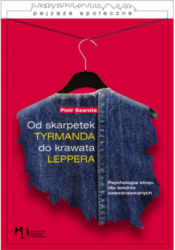 Od skarpetek Tyrmanda do krawata Leppera