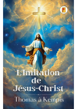 L'Imitation de Jésus-Christ (French edition)