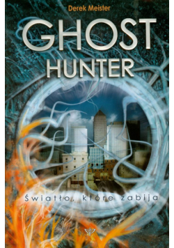 Ghost hunter tom 1 Światło które zabija