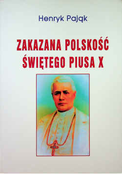 Zakazana Polskość Świętego Piusa X