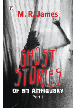 Ghost Stories of an Antiquary Part 1