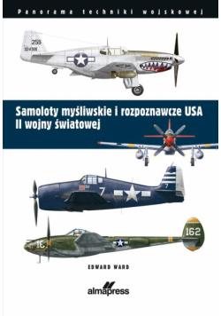 Samoloty myśliwskie i rozpoznawcze USA II wojny światowej. Panorama techniki wojskowej