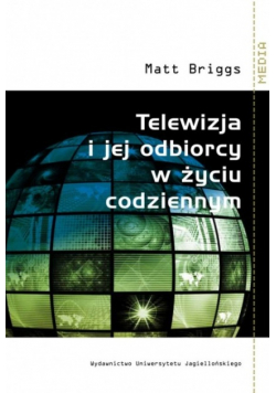 Telewizja i jej odbiorcy w życiu codziennym