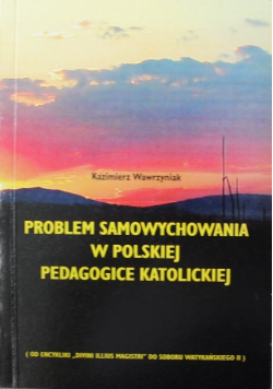 Problem samowychowania w Polskiej pedagogice katolickiej