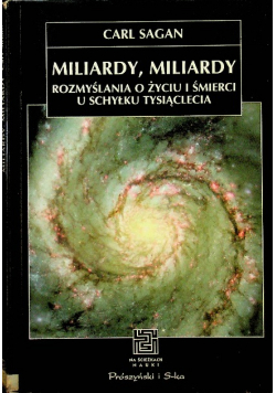 Miliardy miliardy Rozmyślenia o życiu i śmierci u schyłku tysiąclecia