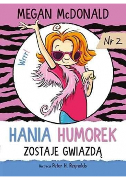 Hania Humorek zostaje gwiazdą
