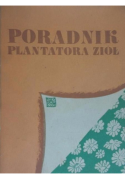 Poradnik plantatora ziół