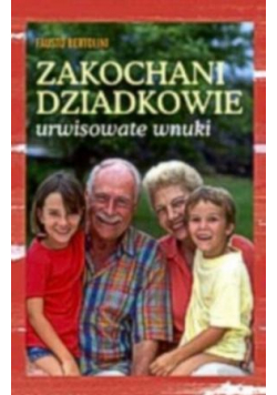 Zakochani dziadkowie  urwisowate wnuki