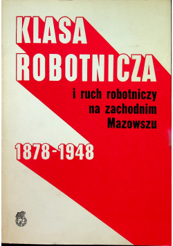 Klasa robotnicza i ruch robotniczy na zachodnim Mazowszu