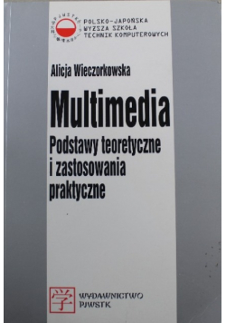 Multimedia Podstawy teoretyczne i zastosowania praktyczne