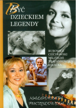 Być dzieckiem legendy: część 1