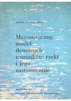 Matematyczny model tlenowy warunków rzeki i jego zastosowanie